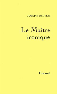 Le maître ironique (eBook, ePUB) - Delteil, Joseph