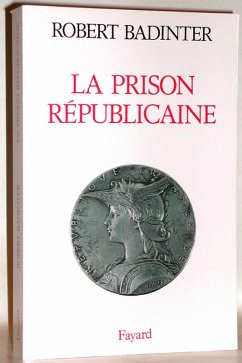 La Prison républicaine (eBook, ePUB) - Badinter, Robert