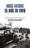 Nous avions 15 ans en 1940 (eBook, ePUB) Nous avions 15 ans en 1940 (eBook, ePUB)