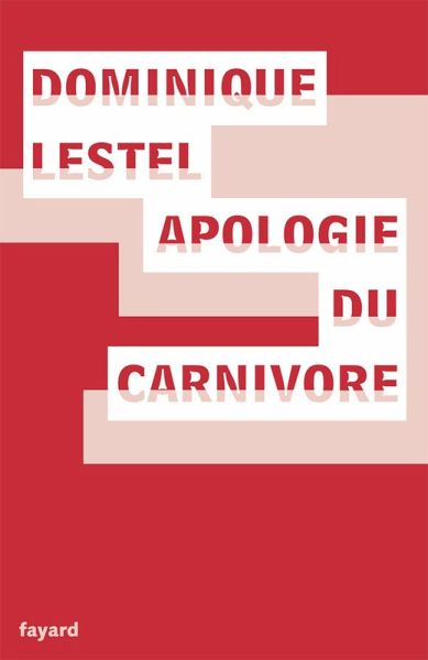 Apologie du carnivore (eBook, ePUB) Apologie du carnivore (eBook, ePUB)