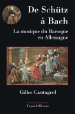 De Schütz à Bach. La musique du baroque en Allemagne (eBook, ePUB) De Schütz à Bach. La musique du baroque en Allemagne (eBook, ePUB)