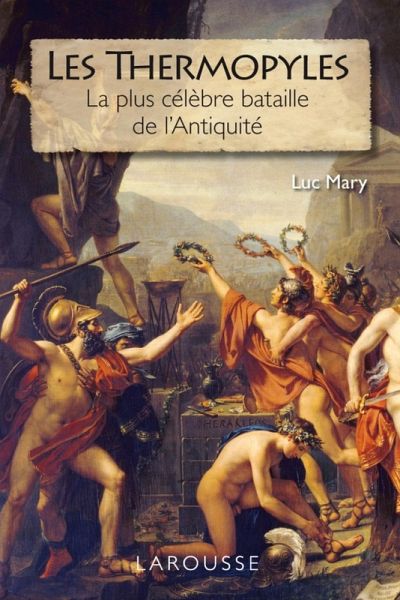 Les Thermopyles - la plus célèbre bataille de l'Antiquité (eBook, ePUB) Les Thermopyles - la plus célèbre bataille de l'Antiquité (eBook, ePUB)
