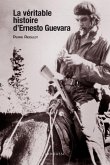 La véritable histoire d'Ernesto Guevara (eBook, ePUB)