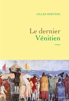 Le dernier Vénitien (eBook, ePUB) - Hertzog, Gilles