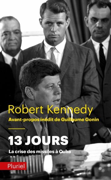 13 jours, la crise des missiles à Cuba (eBook, ePUB) 13 jours, la crise des missiles à Cuba (eBook, ePUB)