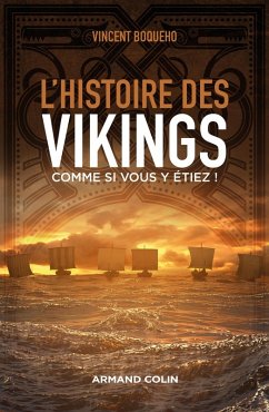 L'histoire des Vikings comme si vous y étiez ! (eBook, ePUB) - Boqueho, Vincent