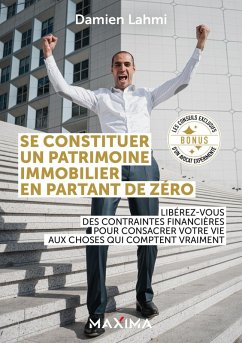 Se constituer un patrimoine immobilier en partant de zéro (eBook, ePUB) - Lahmi, Damien