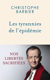 Les tyrannies de l'épidémie (eBook, ePUB) Les tyrannies de l'épidémie (eBook, ePUB)