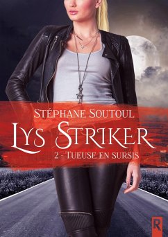 Lys Striker, Tome 2 (eBook, ePUB) - Soutoul, Stéphane