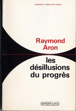 Les Désillusions du progrès (eBook, ePUB) - Aron, Raymond