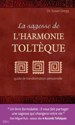 La sagesse de l'harmonie toltèque (eBook, ePUB) - Gregg, Susan