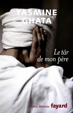 Le târ de mon père (eBook, ePUB) - Ghata, Yasmine
