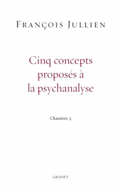 Cinq concepts proposés à la psychanalyse (eBook, ePUB) - Jullien, François