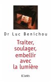 Traiter, soulager, embellir avec la lumière (eBook, ePUB) Traiter, soulager, embellir avec la lumière (eBook, ePUB)