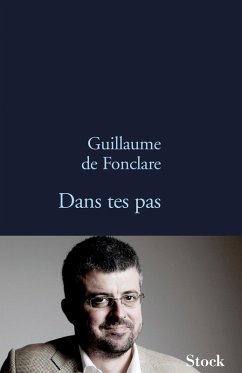 Dans tes pas (eBook, ePUB) - de Fonclare, Guillaume