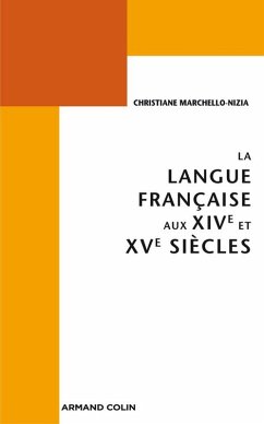 La langue française aux XIVe et XVe siècles (eBook, ePUB) - Marchello-Nizia, Christiane