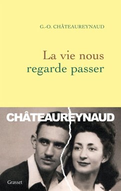 La vie nous regarde passer (eBook, ePUB) - Châteaureynaud, Georges-Olivier