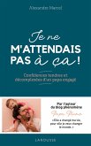 Je ne m'attendais pas à ça ! (eBook, ePUB) Je ne m'attendais pas à ça ! (eBook, ePUB)