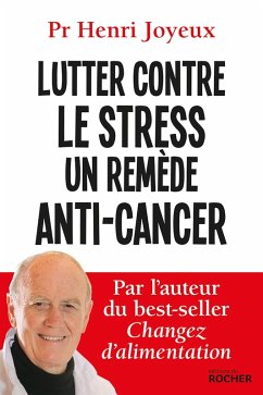 Lutter contre le stress - Un remède anti-cancer (eBook, ePUB) - Joyeux, Pr Henri