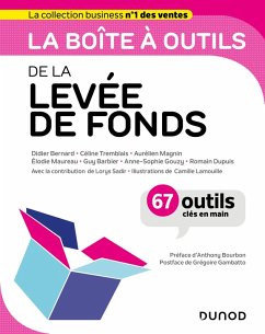 La boîte à outils de la levée de fonds (eBook, ePUB) - Bernard, Didier; Tremblais, Céline; Magnin, Aurélien; Maureau, Élodie; Barbier, Guy; Gouzy, Anne-Sophie; Dupuis, Romain; Sadir, Lorys