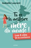 Tu es la meilleure mère du monde ! (eBook, ePUB) Tu es la meilleure mère du monde ! (eBook, ePUB)