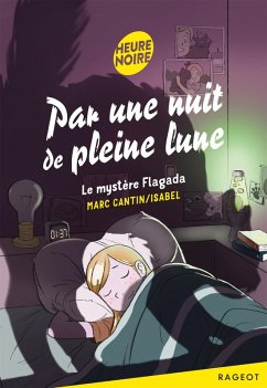 Par une nuit de pleine lune - Le mystère Flagada (eBook, ePUB) - Isabel - Marc Cantin