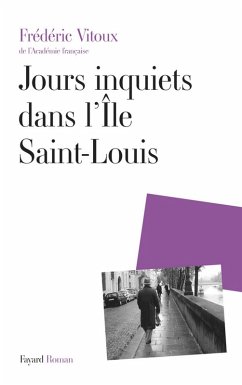 Jours inquiets dans l'Île Saint-Louis (eBook, ePUB) - Vitoux, Frédéric