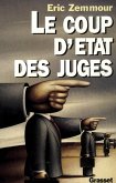 Le coup d'Etat des juges (eBook, ePUB) Le coup d'Etat des juges (eBook, ePUB)