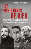Les résistants de Dieu (eBook, ePUB) Les résistants de Dieu (eBook, ePUB)