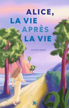 Cover Alice, la vie après la vie (eBook, ePUB)