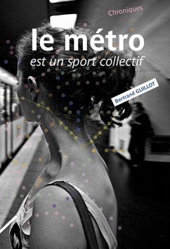 Cover Le métro est un sport collectif (eBook, ePUB)