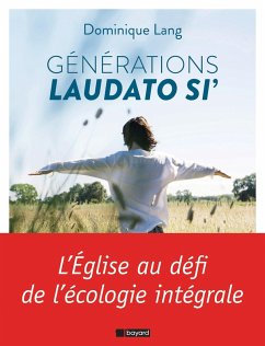 Générations Laudato si' (eBook, ePUB) - Lang, Dominique