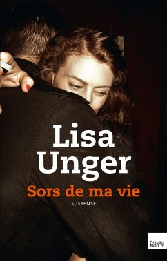 Sors de ma vie (eBook, ePUB) - Unger, Lisa