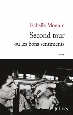 Second tour ou les bons sentiments (eBook, ePUB) - Monnin, Isabelle