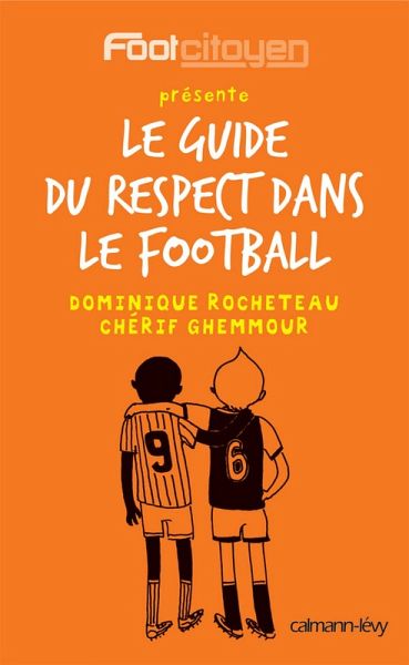 Le Guide du respect dans le football (eBook, ePUB) Le Guide du respect dans le football (eBook, ePUB)