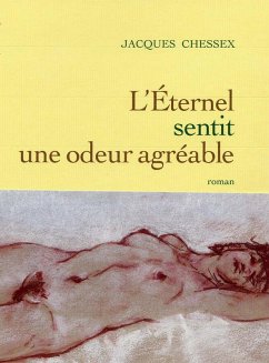 L'éternel sentit une odeur agréable (eBook, ePUB) - Chessex, Jacques