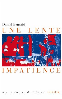 Une lente impatience (eBook, ePUB) - Bensaïd, Daniel