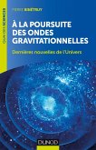A la poursuite des ondes gravitationnelles - 2e éd. (eBook, ePUB)
