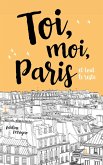 Toi, moi, Paris et tout le reste (eBook, ePUB)