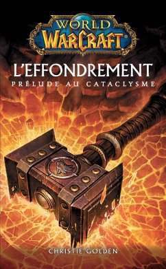 World of Warcraft - L'effondrement (eBook, ePUB) - Golden, Christie