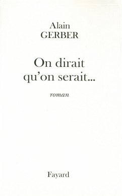 On dirait qu'on serait... (eBook, ePUB) - Gerber, Alain