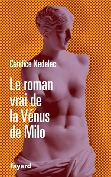 Le roman vrai de la Vénus de Milo (eBook, ePUB)