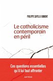 Le catholicisme contemporain en péril (eBook, ePUB) Le catholicisme contemporain en péril (eBook, ePUB)