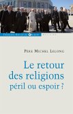 Le retour des religions, péril ou espoir ? (eBook, ePUB)