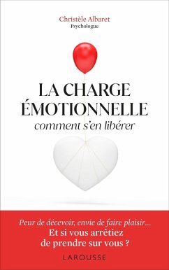 La charge émotionnelle - Comment s'en libérer (eBook, ePUB) - Albaret, Christèle