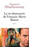 La vie démesurée de François-Marie Banier (eBook, ePUB)