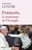 François, le printemps de l'Evangile (eBook, ePUB)