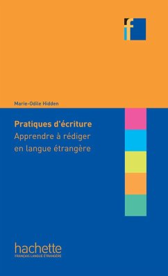 Collection F : Pratiques d'écriture - Apprendre à rédiger en langue étrangère (ebook) (eBook, ePUB) - Hidden, Marie-Odile