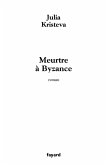 Meurtre à Byzance (eBook, ePUB) Meurtre à Byzance (eBook, ePUB)