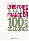 L'histoire de France en 100 mots célèbres (eBook, ePUB)